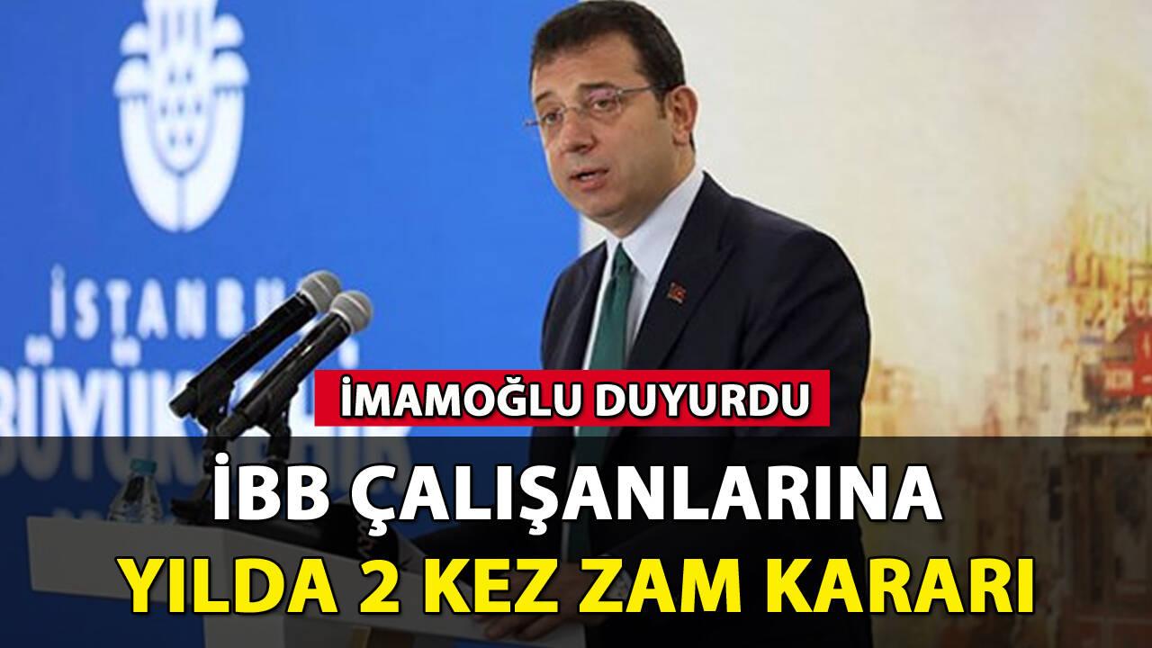 İBB çalışanlarına yılda 2 kez zam kararı