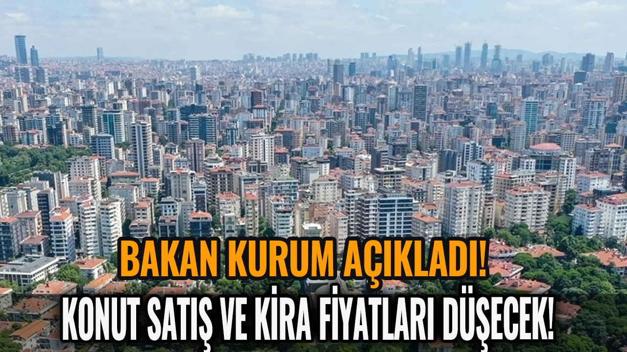 Konut satış ve kira fiyatları düşecek!