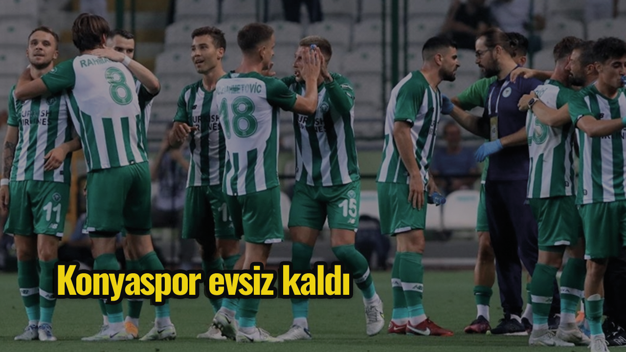 Konyaspor evsiz kaldı