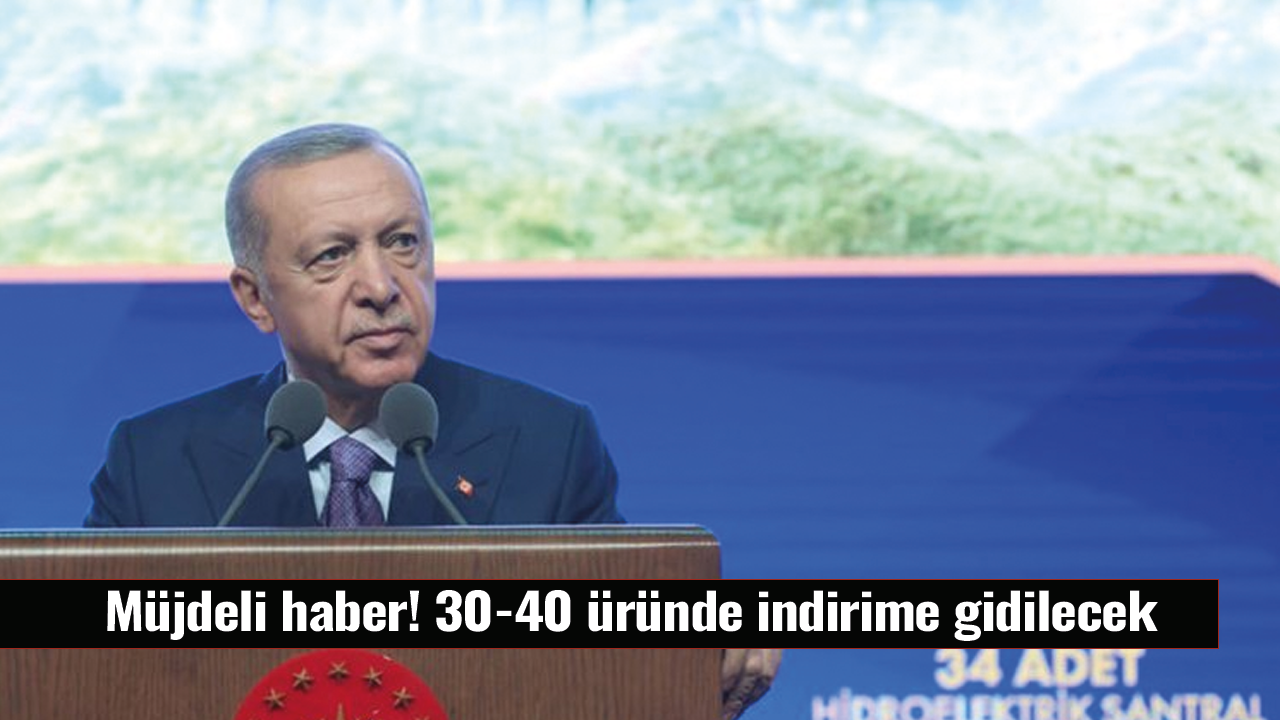 Müjdeli haber! 30-40 üründe indirime gidilecek