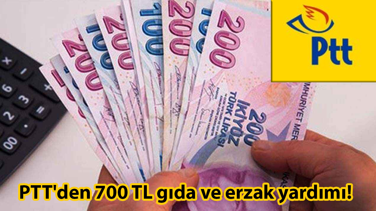 PTT'den 700 TL gıda ve erzak yardımı!