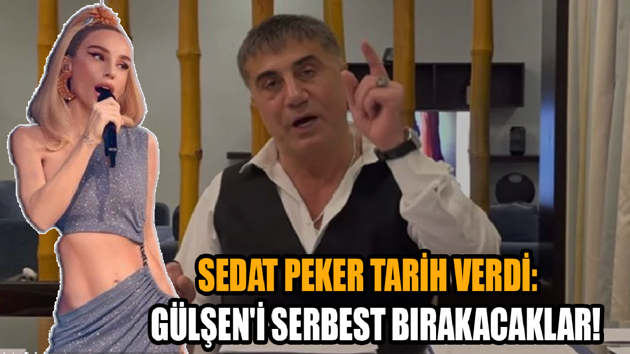 Sedat Peker tarih verdi: Gülşen'i serbest bırakacaklar!