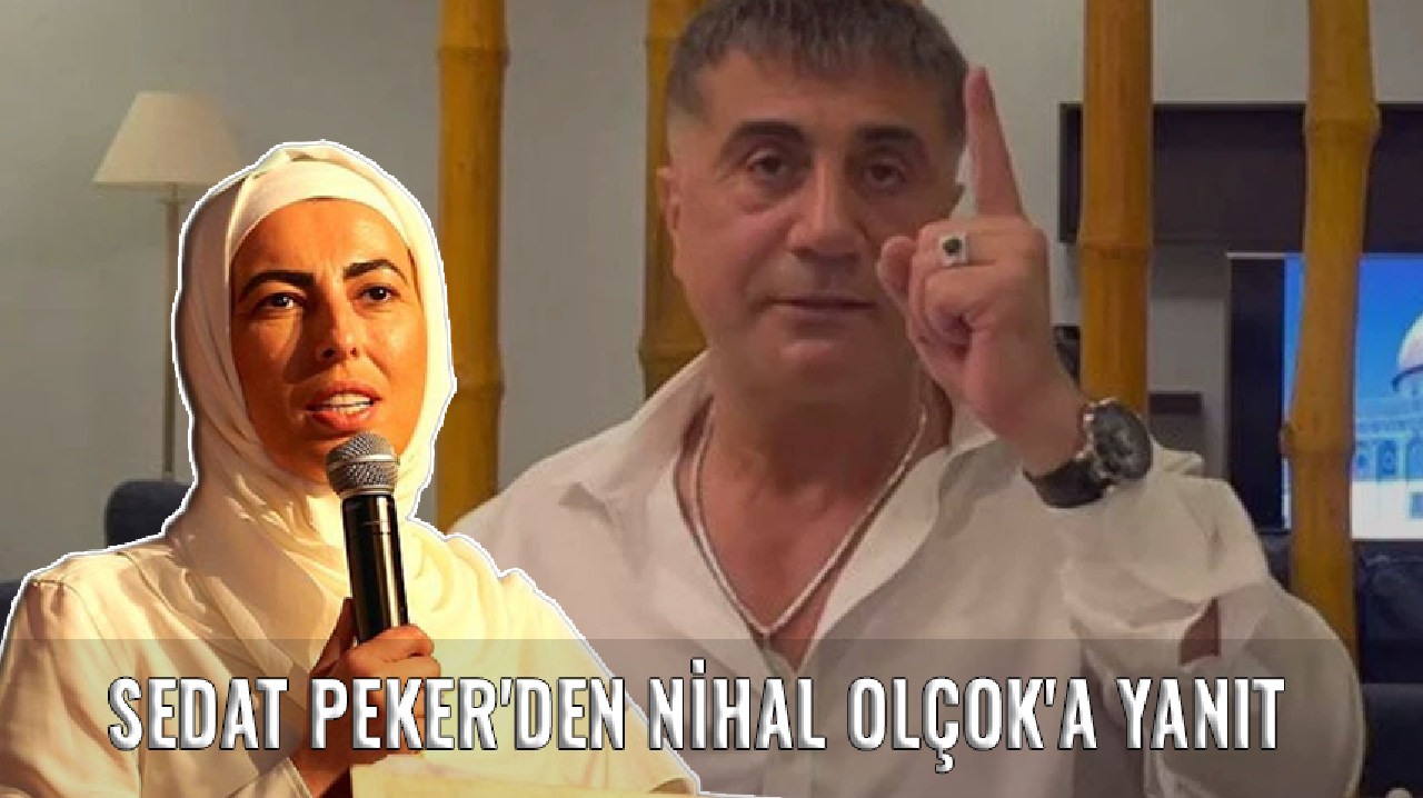 Sedat Peker'den Nihal Olçok'a yanıt