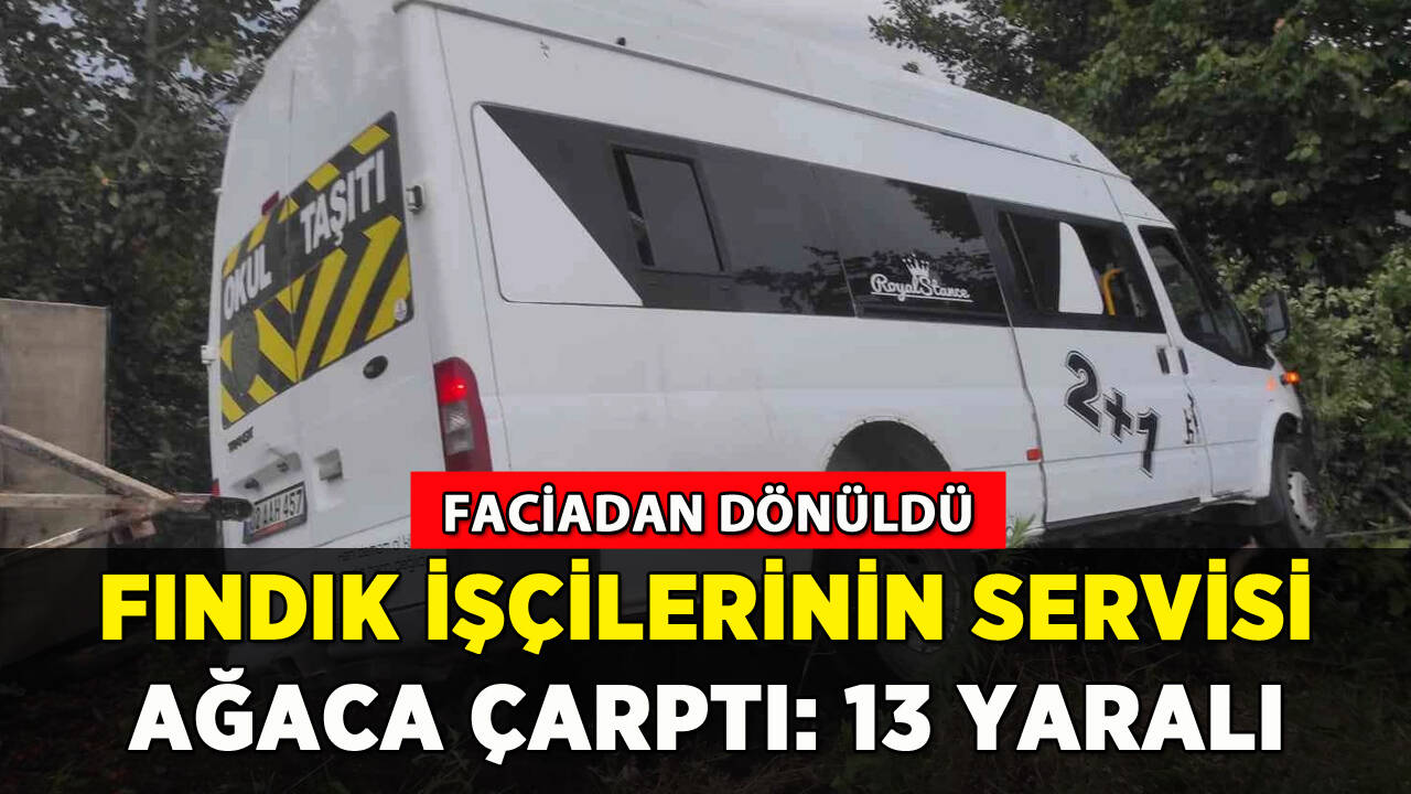 Faciadan dönüldü: İşçi servisi ağaca çarptı, 13 yaralı