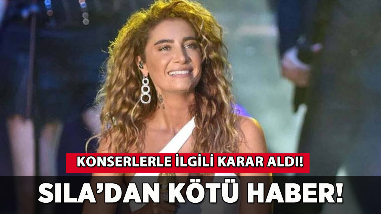 Sıla'dan kötü haber: Konser kararını duyurdu!