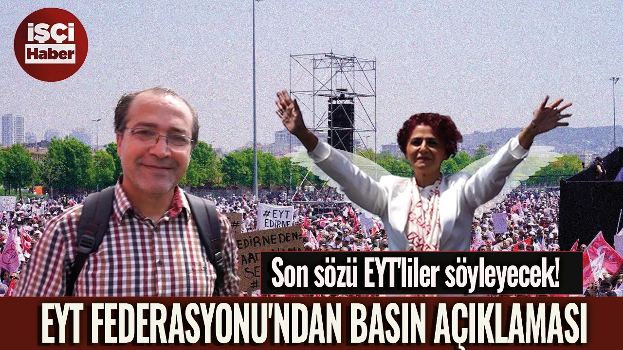 Son sözü EYT'liler söyleyecek! EYT Federasyonu'ndan basın açıklaması