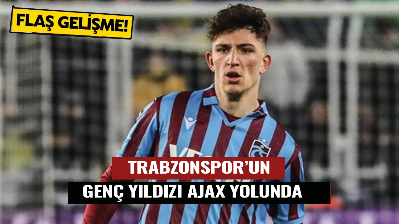 Trabzonspor'un genç yıldızı Ajax yolcusu