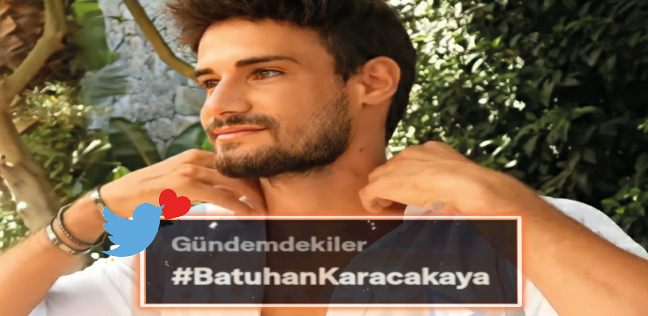 Batuhan Karacakaya Twitter'ın gündeminde