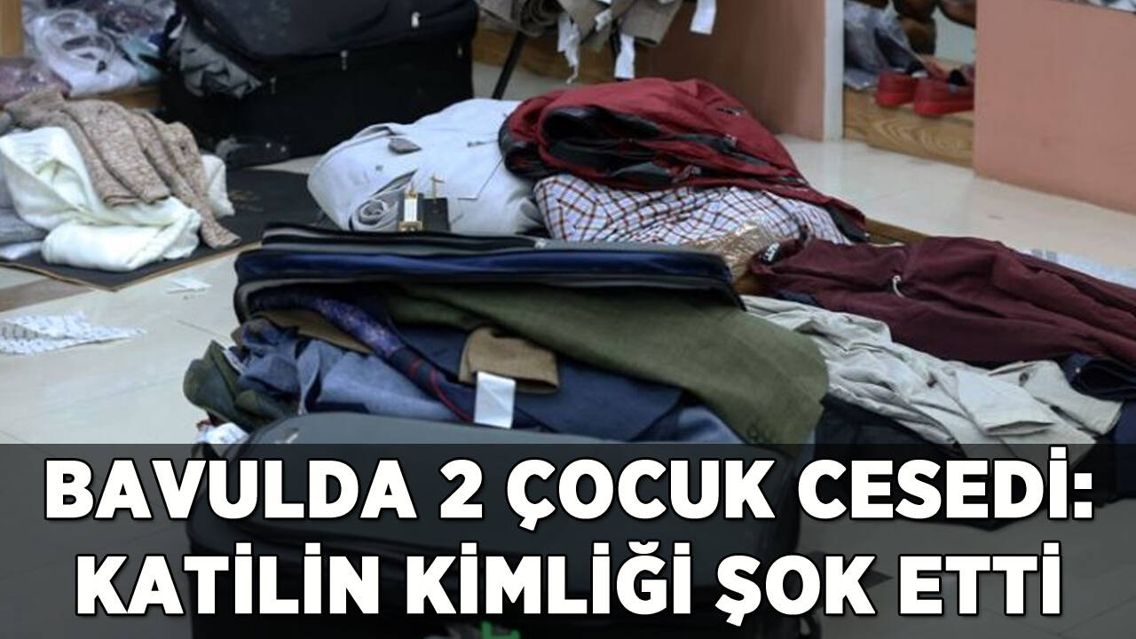 Çocukların cesedi bavuldan çıkmıştı: Katilin kimliği şok etti