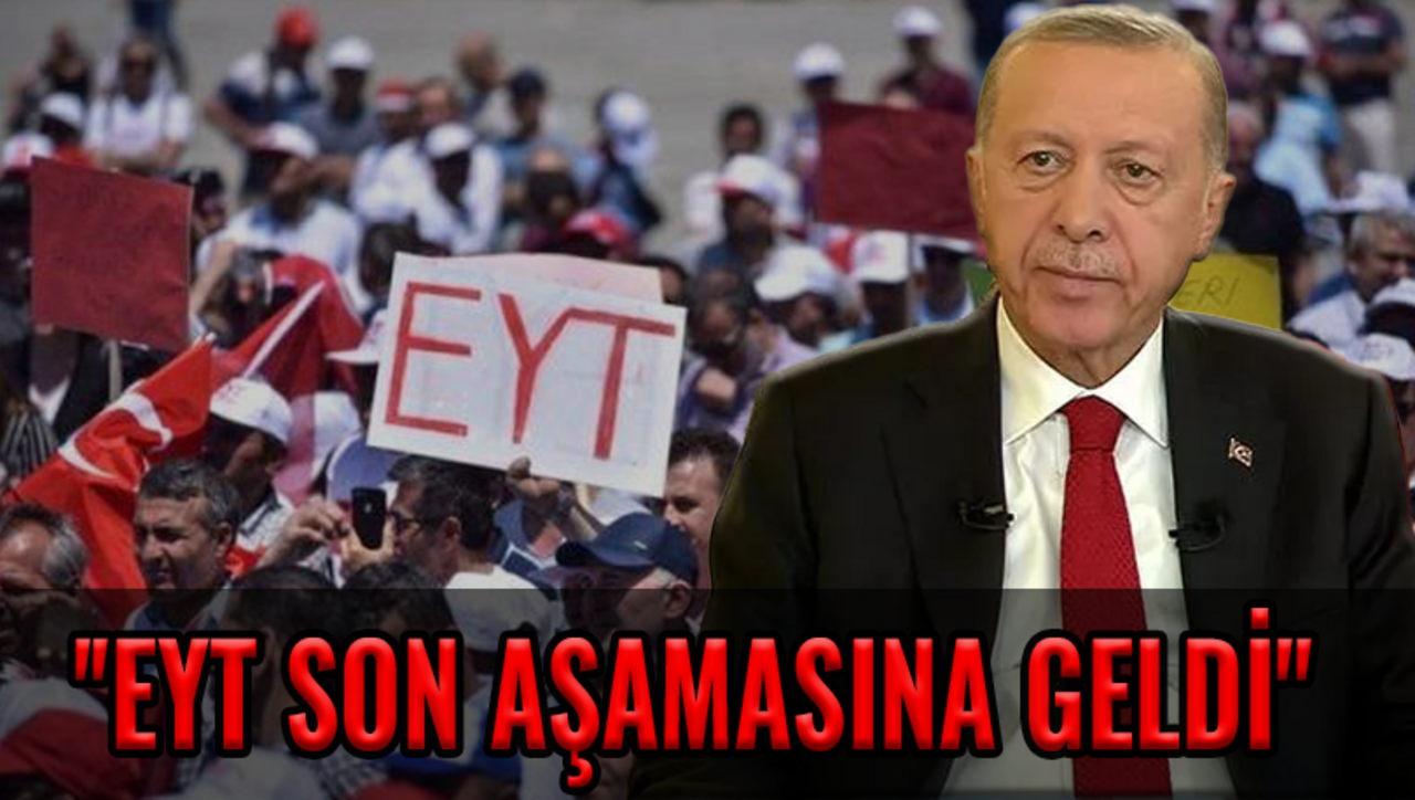 Cumhurbaşkanı Erdoğan'dan flaş EYT açıklaması