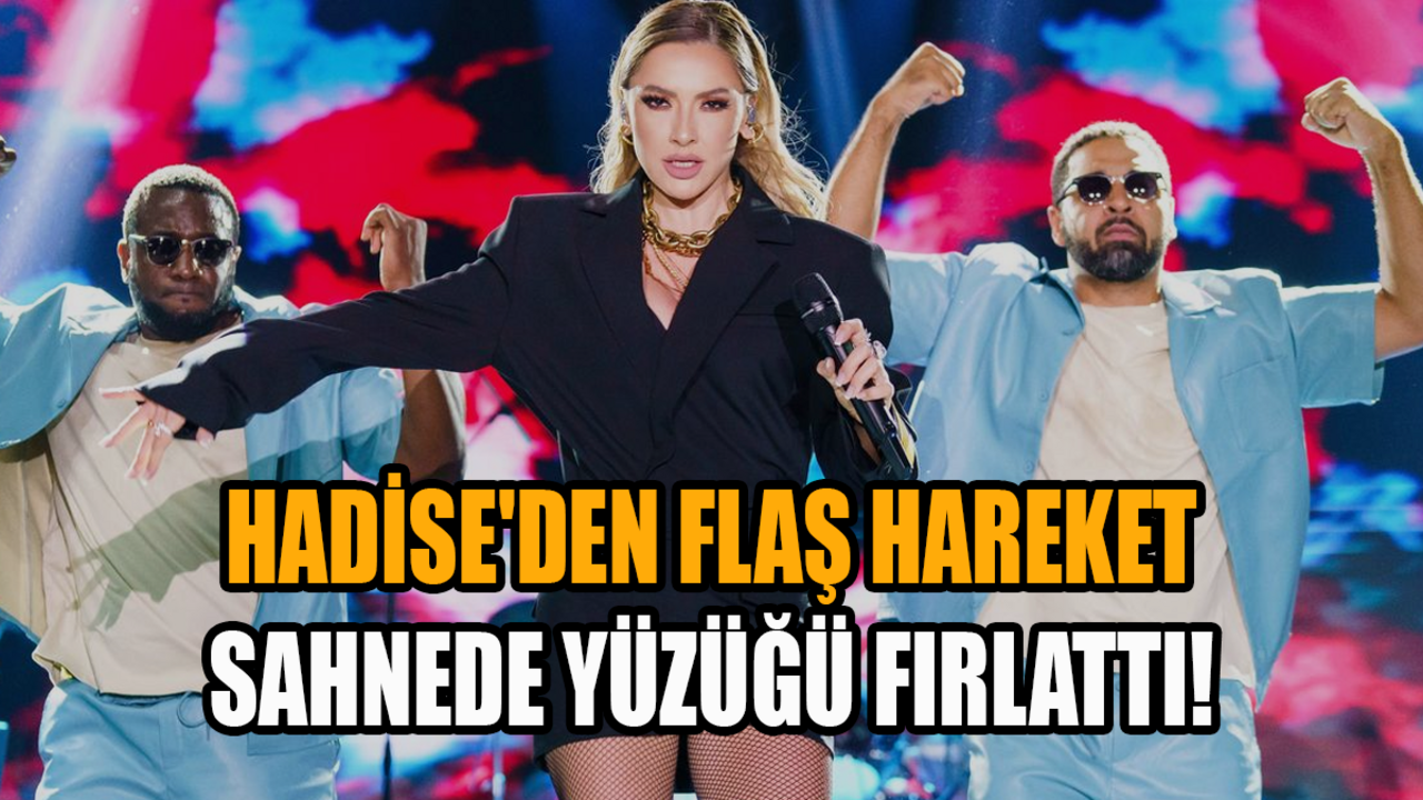 Hadise'den flaş hareket: Sahnede yüzüğü fırlattı!