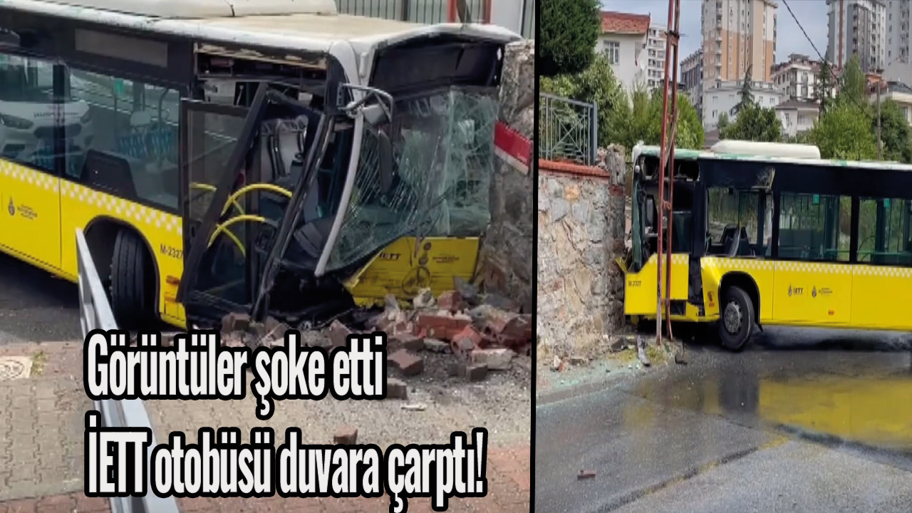 İETT otobüsü duvara çarptı! Görüntüler şoke etti