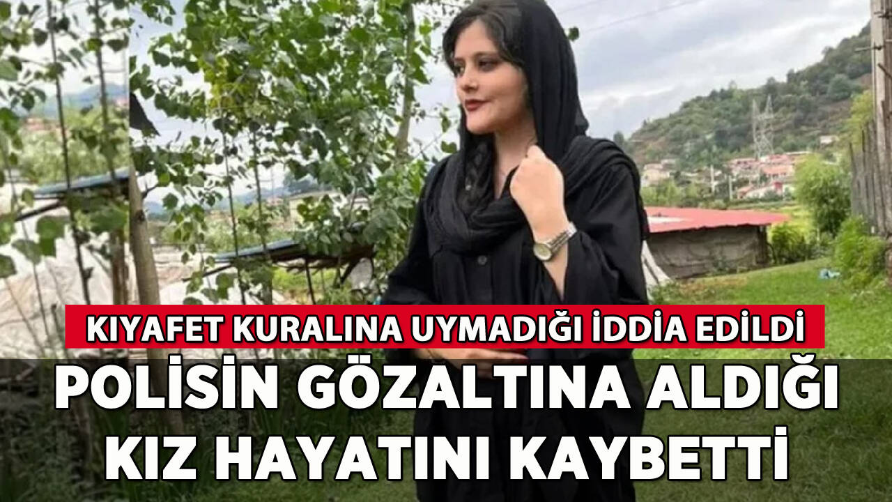 Polisin 'kıyafet' gerekçesiyle gözaltına aldığı kız öldü