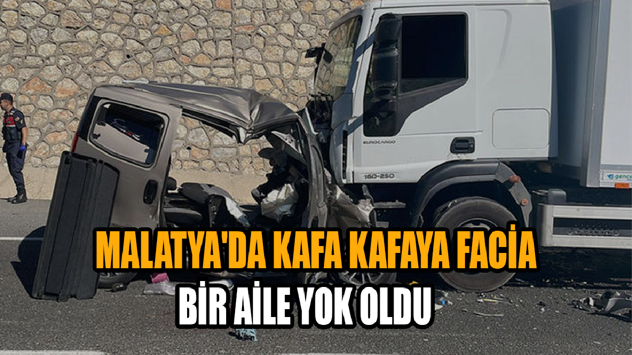 Malatya'da kafa kafaya facia: Bir aile yok oldu