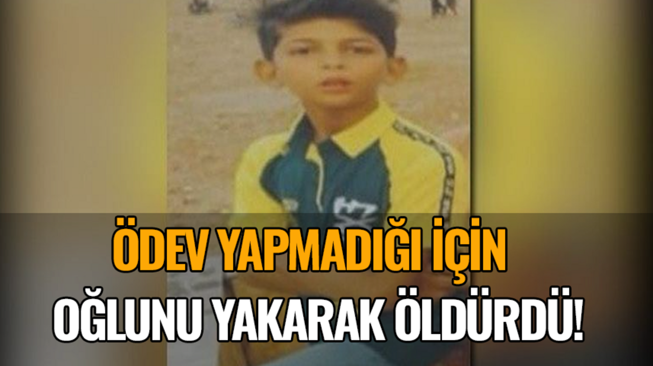 Ödev yapmadığı için oğlunu yakarak öldürdü! Anne dava açtı