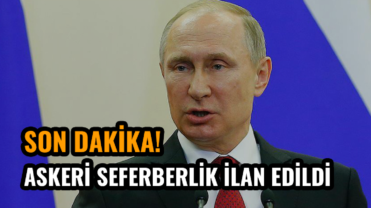 Rusya'da askeri seferberlik ilan edildi