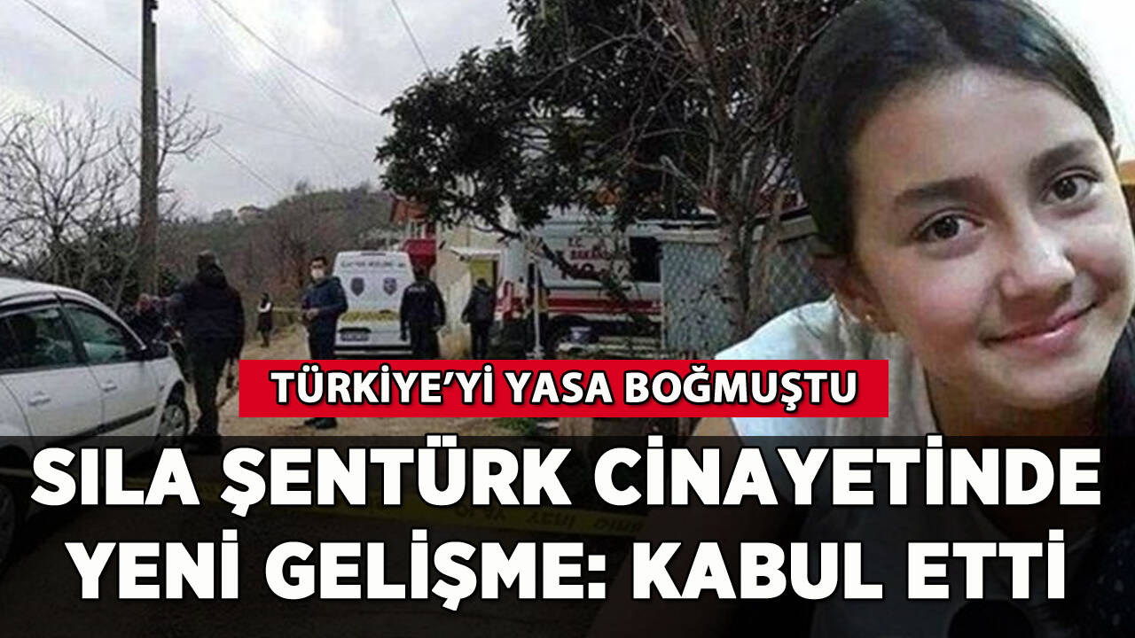 Sıla Şentürk cinayetinde yeni gelişme: Her şeyi anlattı