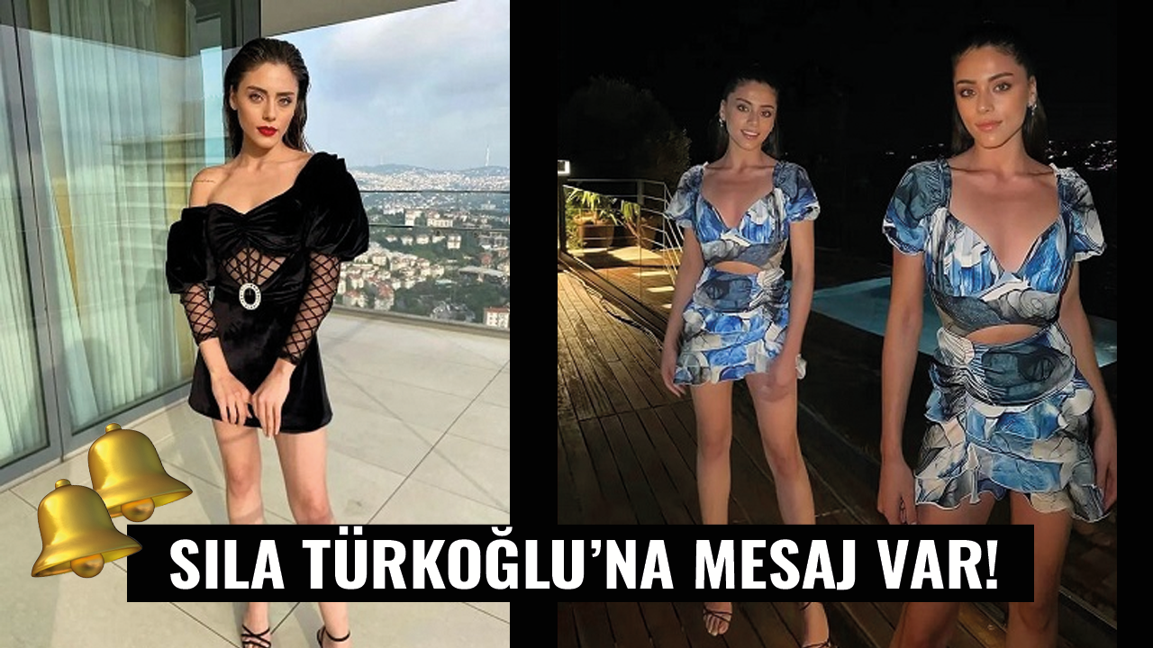 Sıla Türkoğlu’na mesaj var!