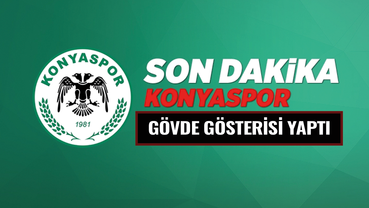 Son dakika.. Konyaspor'dan gövde gösterisi