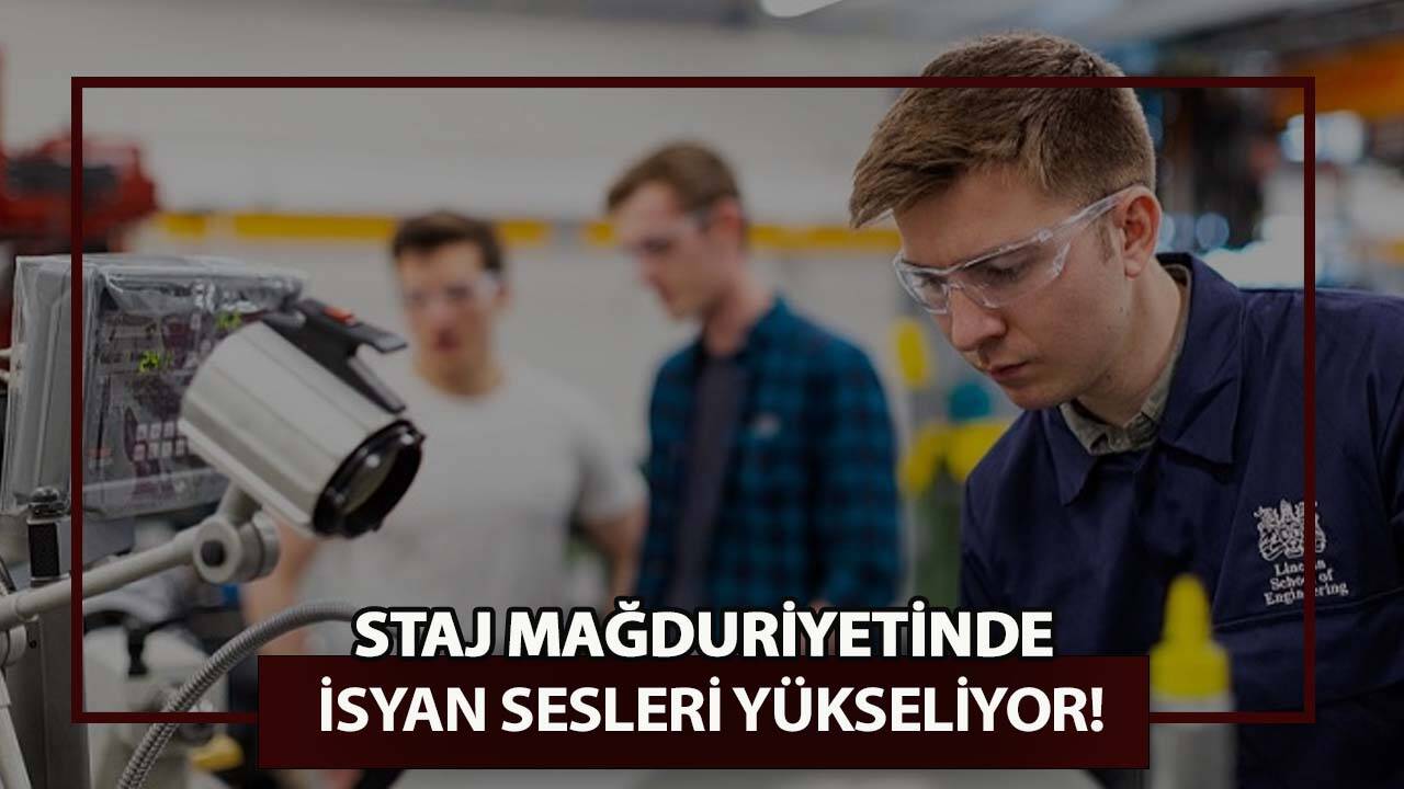 Staj mağduriyetinde isyan sesleri yükseliyor!