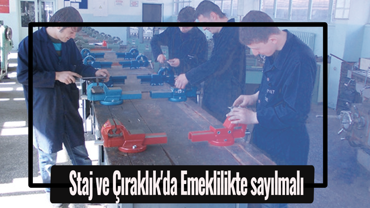 Staj ve Çıraklık'da Emeklilikte sayılmalı