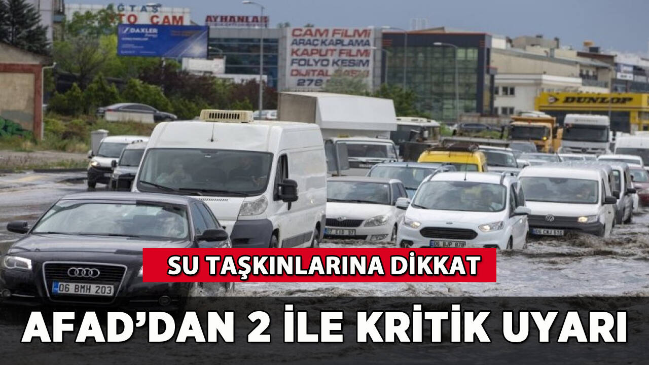 AFAD'dan 2 ile kritik uyarı: Su taşkınlarına dikkat