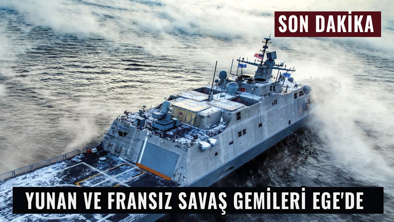 Yunan ve Fransız savaş gemileri Ege'de