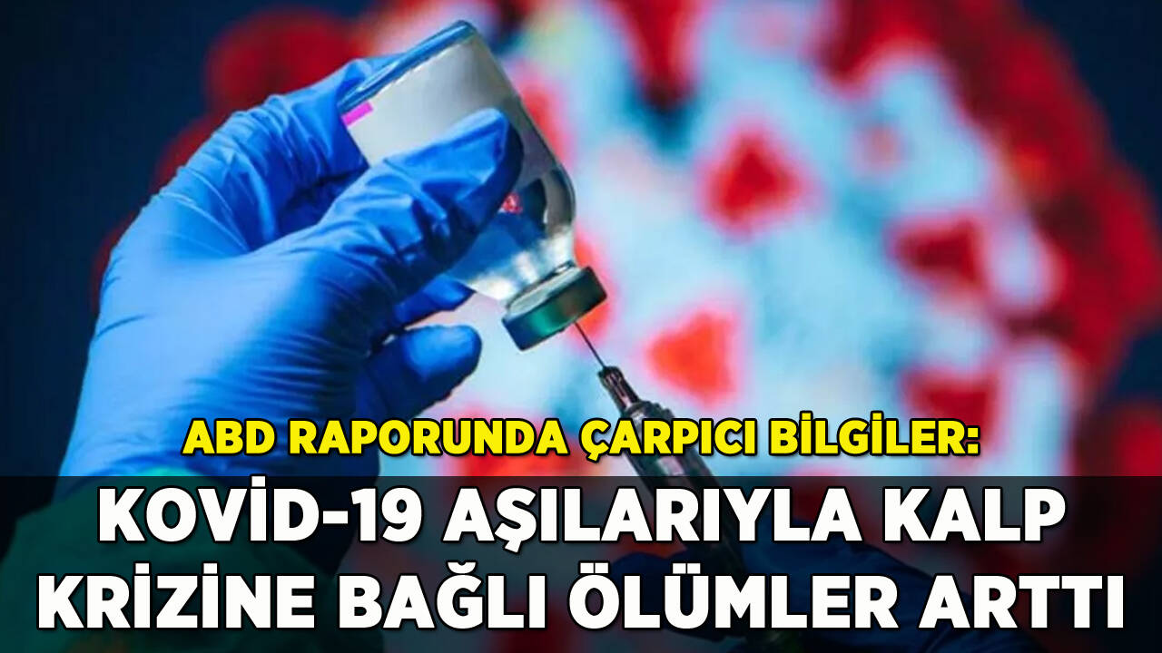 Kovid-19 aşılarıyla kalp krizi ölümlerinde korkutan artış