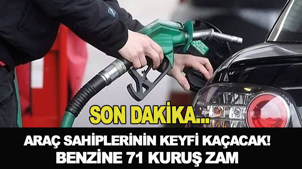 Araç sahiplerinin keyfi kaçacak! Benzine 71 kuruş zam