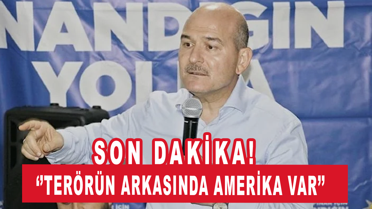 Bakan Soylu: Terörün arkasında Amerika var, bu kadar net söylüyorum