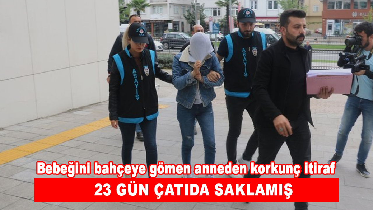 Bebeğini bahçeye gömen anneden korkunç itiraf:  23 gün çatıda saklamış