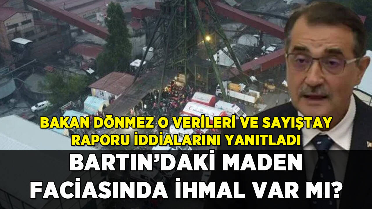 Bartın'daki maden faciasında ihmal var mı? Bakan Dönmez o iddiaları yanıtladı