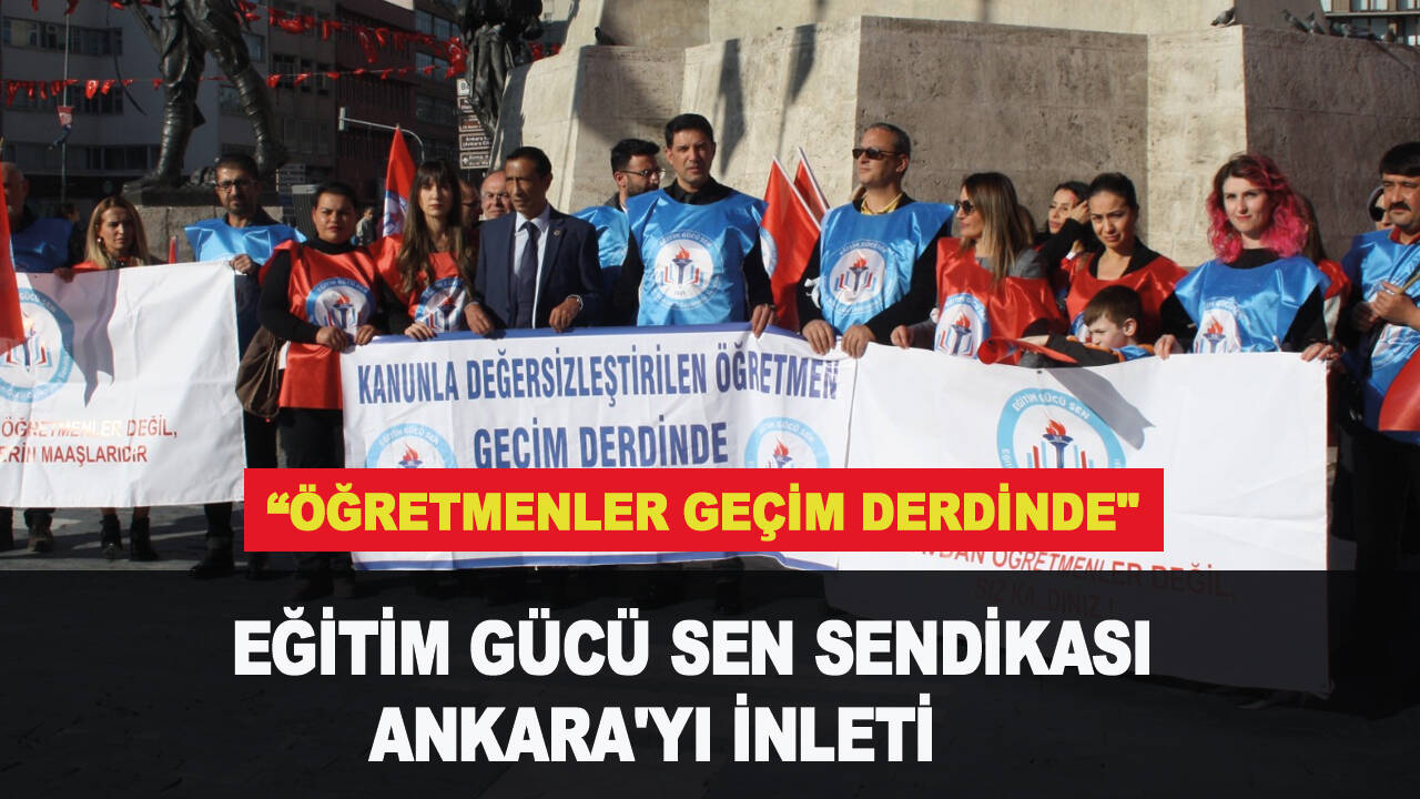 Eğitim Gücü Sen Sendikası Ankara'yı inletti