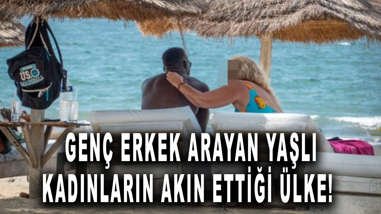 Genç erkek arayan yaşlı kadınların akın ettiği ülke gündem oldu