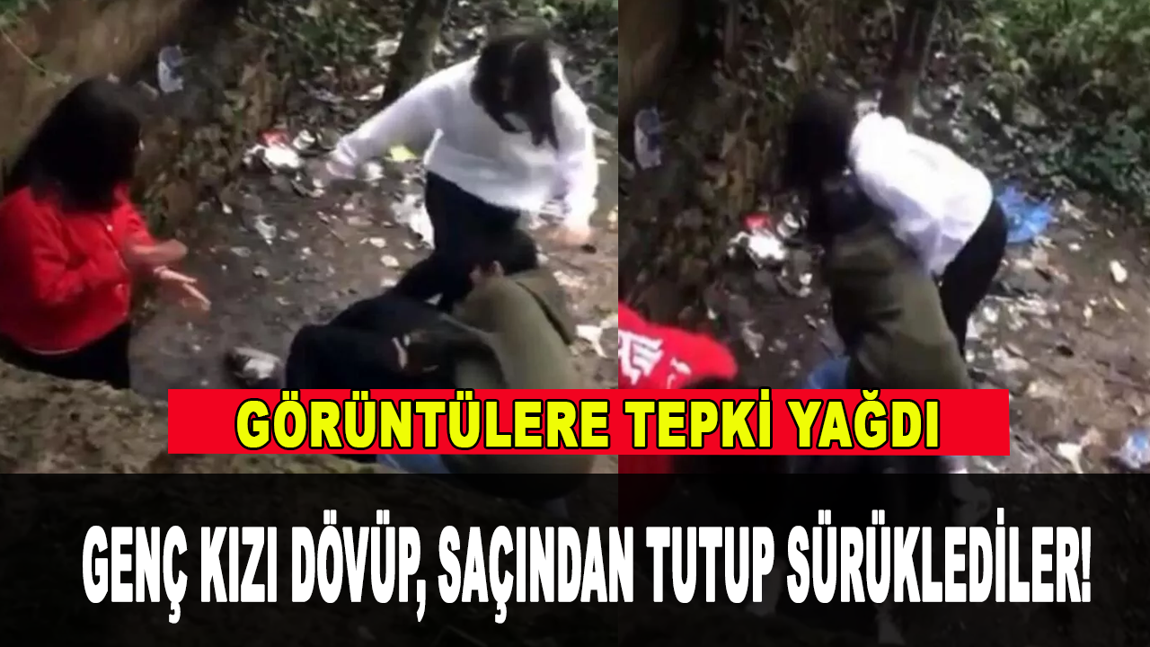 Genç kızı dövüp, saçından tutup sürüklediler! Görüntülere tepki yağdı