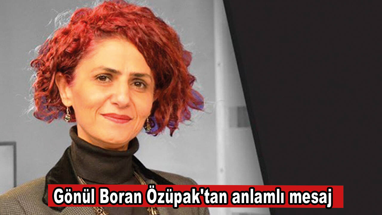 Gönül Boran Özüpak'tan anlamlı mesaj