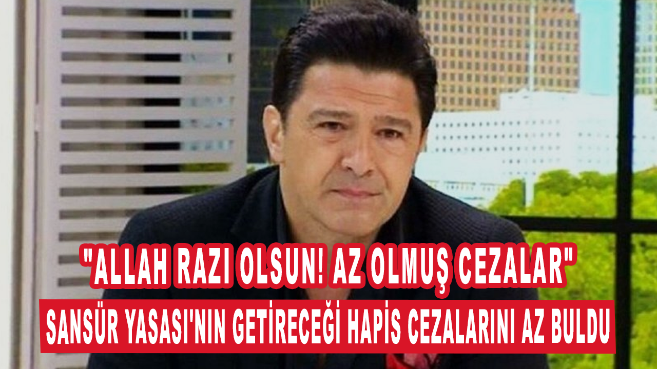 Hakan Ural'dan 'Sansür Yasası' açıklaması: "Allah razı olsun! Az olmuş cezalar..."