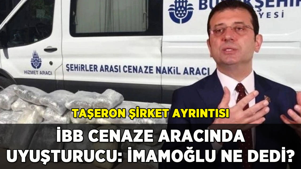 İBB'nin cenaze aracında uyuşturucu! İmamoğlu: 'Yeni bir algı operasyonu'