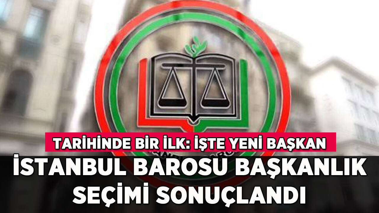 İstanbul Barosu başkanlık seçimi sonuçlandı: Bir ilk yaşandı