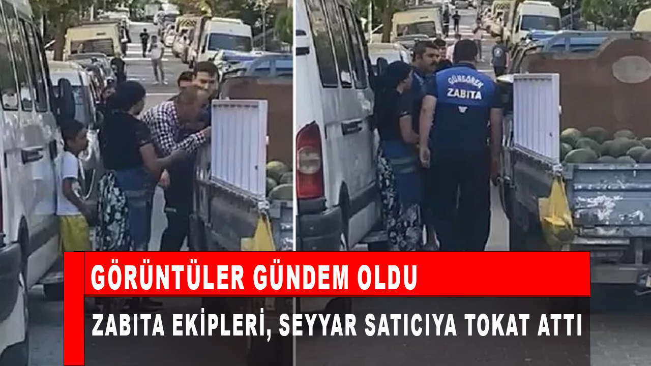 İstanbul'da zabıta ekipleri, seyyar satıcıya tokat attı