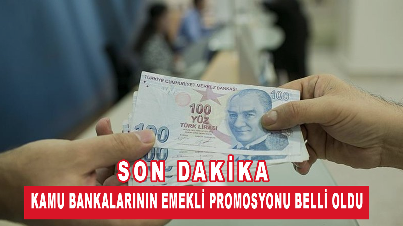 Kamu bankalarının emekli promosyonu belli oldu