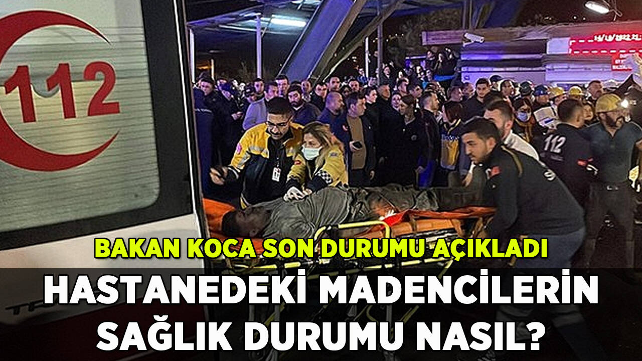 Hastanedeki madencilerin sağlık durumu nasıl? Bakan Koca açıkladı