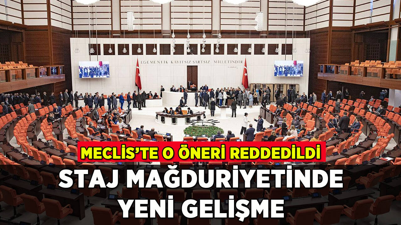 Staj mağduriyetinde yeni gelişme: O öneri Meclis'te reddedildi