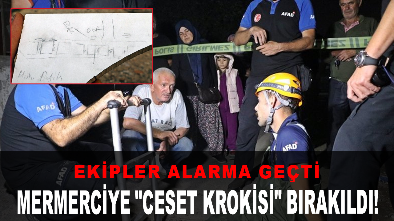 Mermerciye "ceset krokisi" bırakılması ekipleri alarma geçirdi