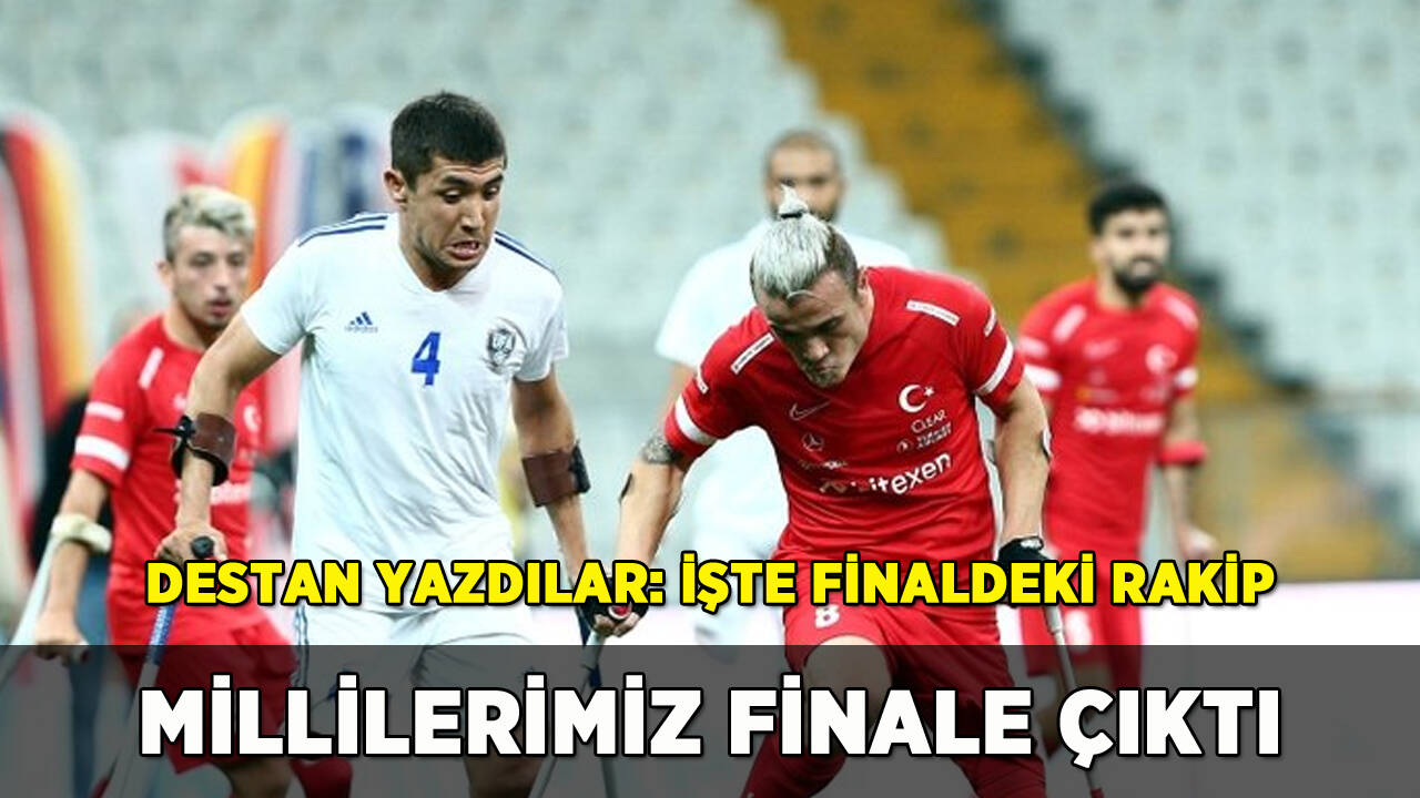 Ampute Milli Takımı finale yükseldi: İşte finaldeki rakip