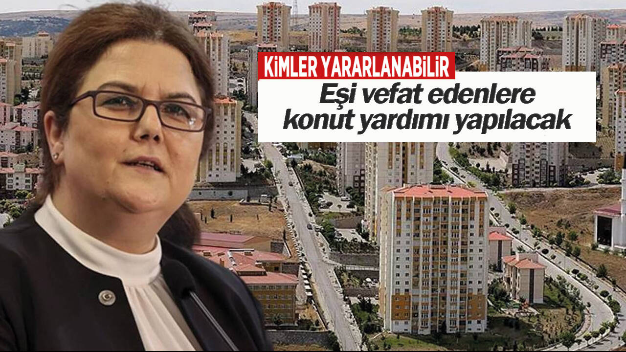 Müjdeli haber! Eşi vefat eden kadınlara konut desteği