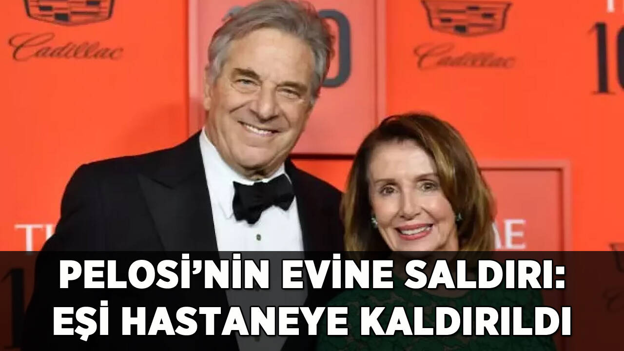 Nancy Pelosi'nin evine saldırı: Eşi hastaneye kaldırıldı