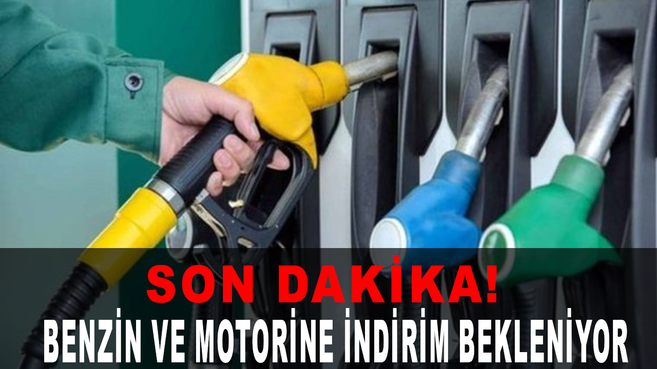 Son dakika... Benzin ve motorine indirim bekleniyor