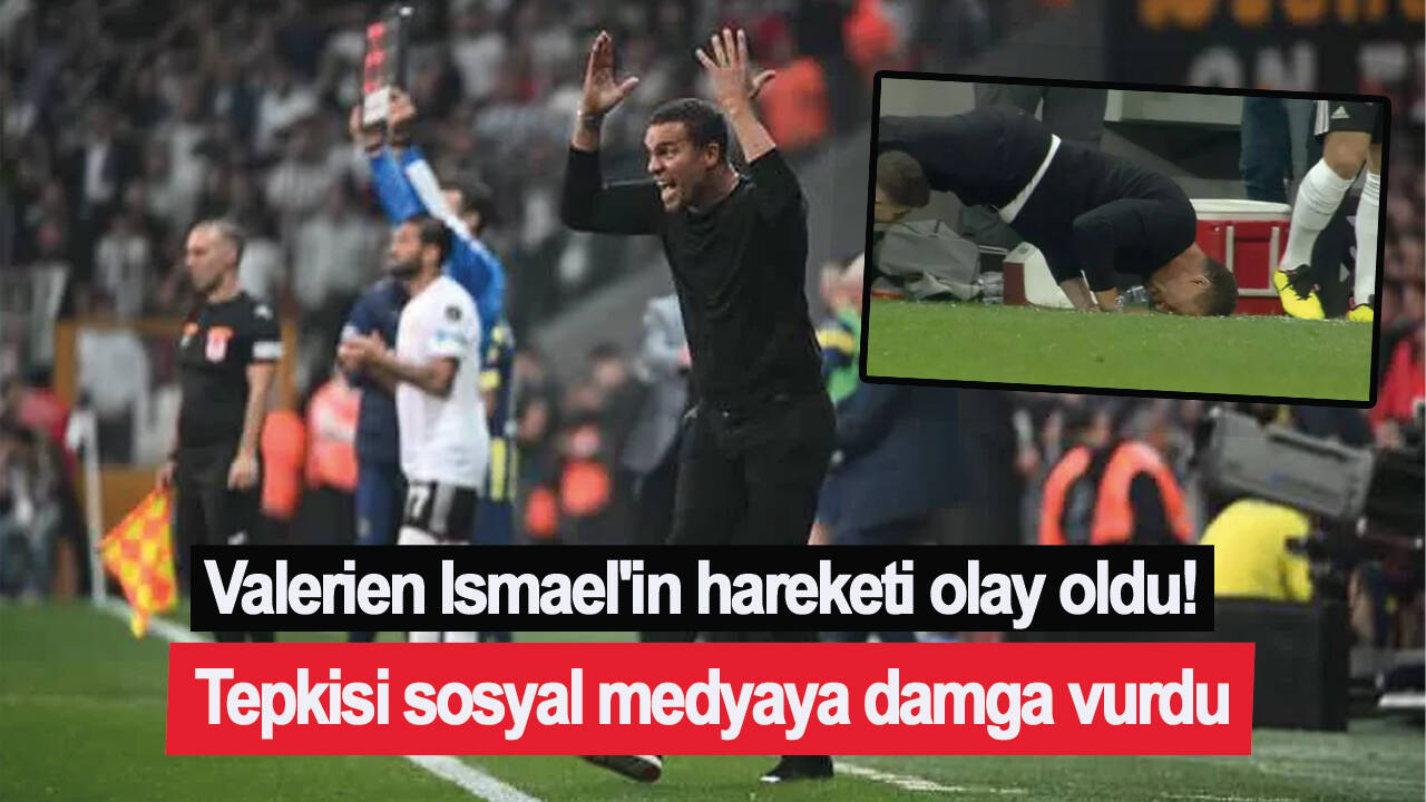 Son dakika... Valerien Ismael'in hareketi olay oldu! Tepkisi sosyal medyaya damga vurdu