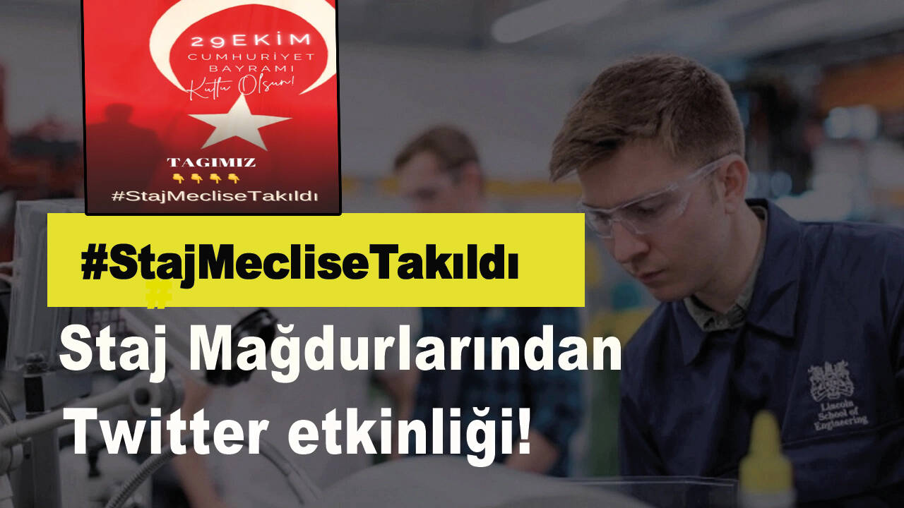 Staj mağdurlarından Twitter çalışması! 'StajMecliseTakıldı'